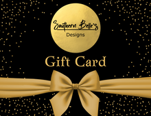 Load image into Gallery viewer, Southern Belle&#39;s Designs Gift Card
